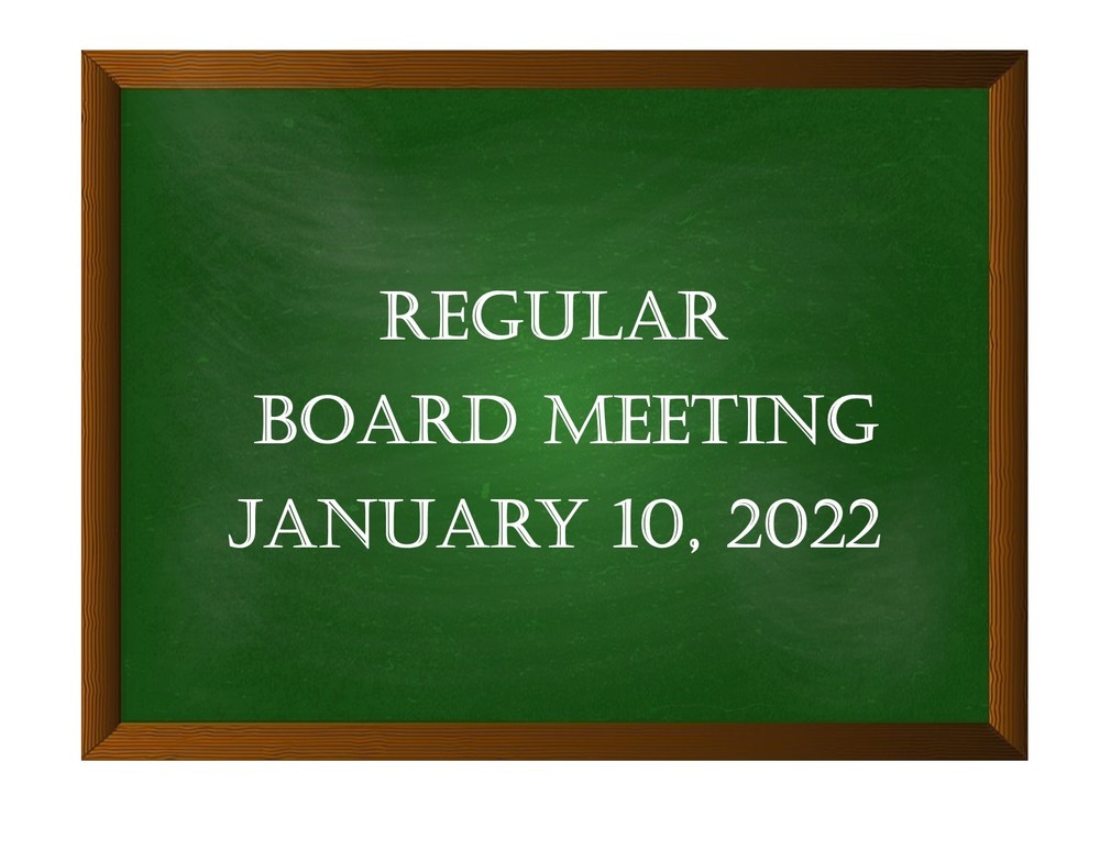 Regular Board Meeting January 10, 2022