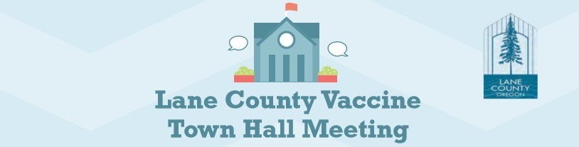 Lane County Vaccine Town Hall Meeting