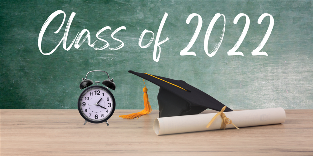 2022 Graduation Timeline/Information