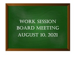 Work Session August 10, 2021