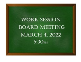 School Board Work Session Friday, March 4th